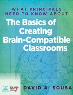 Sousa |  What Principals Need to Know About the Basics of Creating BrainCompatible Classrooms | eBook | Sack Fachmedien