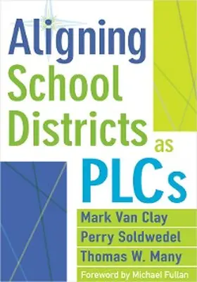 Van Clay / Soldwedel |  Aligning School Districts as PLCs | eBook | Sack Fachmedien