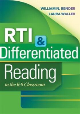 Bender / Waller |  RTI & Differentiated Reading in the K-8 Classroom | eBook | Sack Fachmedien