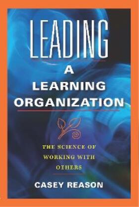 Reason |  Leading a Learning Organization | eBook | Sack Fachmedien