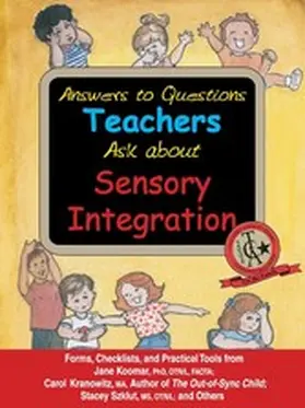 Koomar / Kranowitz / Szklut | Answers to Questions Teachers Ask about Sensory Integration | E-Book | www.sack.de