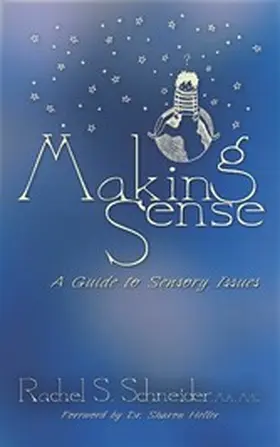 Schneider |  Making Sense: A Guide to Sensory Issues | eBook | Sack Fachmedien