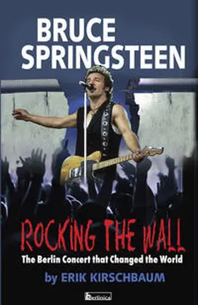 Kirschbaum / Schweitzer |  Rocking the Wall. Bruce Springsteen | Buch |  Sack Fachmedien
