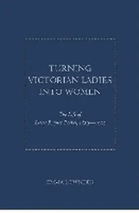 Lowndes |  Turning Victorian Ladies Into Women: The Life of Bessie Rayner Parkes, 1829 - 1925 | Buch |  Sack Fachmedien