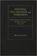 Jacob |  Japanism, Pan-Asianism and Terrorism: A Short History of the Amur Society (the Black Dragons)1901-1945 | Buch |  Sack Fachmedien