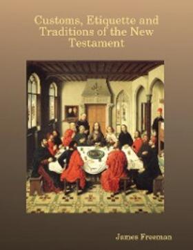 Freeman | Customs, Etiquette and Traditions of the New Testament | E-Book | sack.de