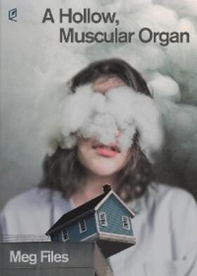 Files |  A Hollow, Muscular Organ | eBook | Sack Fachmedien