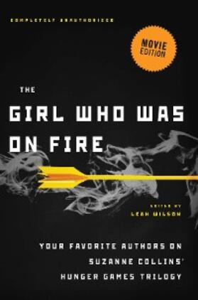 Wilson |  The Girl Who Was on Fire (Movie Edition) | eBook | Sack Fachmedien