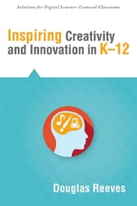 Reeves |  Inspiring Creativity and Innovation in K-12 | eBook | Sack Fachmedien