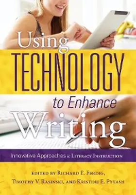 Ferdig / Rasinski |  Using Technology to Enhance Writing | eBook | Sack Fachmedien
