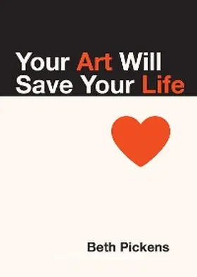 Pickens |  Your Art Will Save Your Life | eBook | Sack Fachmedien