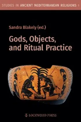Blakely |  Gods, Objects, and Ritual Practice | eBook | Sack Fachmedien