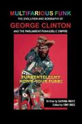 Marie / Rose |  Multifarious Funk: The Evolution and Biography of George Clinton and The Parliament-Funkadelic Empire | eBook | Sack Fachmedien