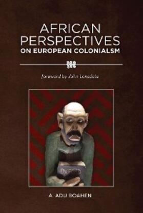 Boahen |  African Perspectives on European Colonialism | eBook | Sack Fachmedien