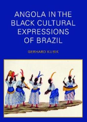 Kubik |  Angola in the Black Cultural Expressions of Brazil | eBook | Sack Fachmedien