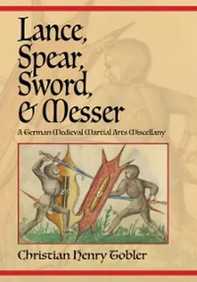 Tobler |  Lance, Spear, Sword, and Messer | eBook | Sack Fachmedien