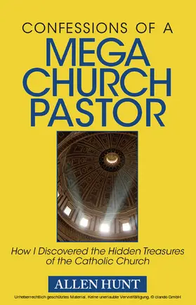 Hunt |  Confessions of A Mega Church Pastor | eBook | Sack Fachmedien
