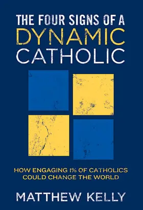 Kelly |  Four Signs of A Dynamic Catholic | eBook | Sack Fachmedien