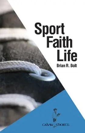 Bolt |  Sport. Faith. Life. | eBook | Sack Fachmedien