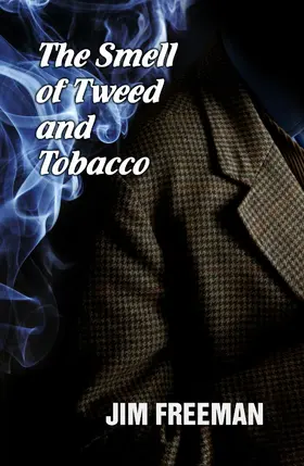 Freeman |  Smell of Tweed and Tobacco | eBook | Sack Fachmedien