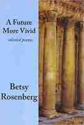 Rosenberg |  A Future More Vivid: Selected Poems | Buch |  Sack Fachmedien