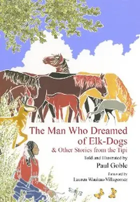 Goble |  The Man Who Dreamed of Elk Dogs | eBook | Sack Fachmedien