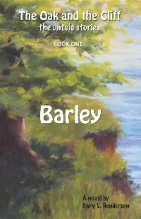 Henderson |  Barley: The Oak and the Cliff | eBook | Sack Fachmedien
