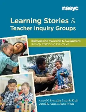 Escamilla / Kroll / Meier |  Learning Stories and Teacher Inquiry Groups:  Re-imagining Teaching and Assessment in Early Childhood Education | eBook | Sack Fachmedien