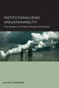 Hayley Stevenson |  Institutionalizing Unsustainability | Buch |  Sack Fachmedien