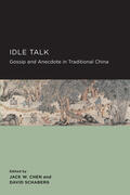 Edited by Jack W. Chen and David Schaberg |  Idle Talk | Buch |  Sack Fachmedien