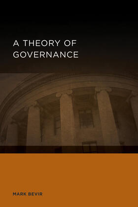 Mark Bevir | A Theory of Governance | Buch | 978-1-938169-11-3 | sack.de