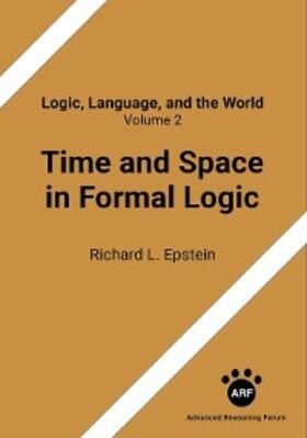 Epstein |  Time and Space in Formal Logic | eBook | Sack Fachmedien