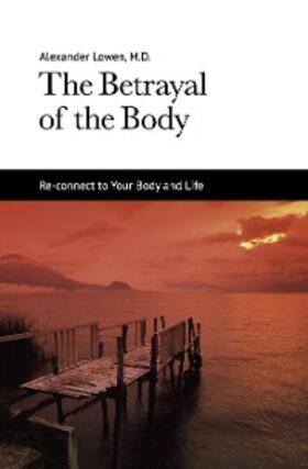 Lowen |  The Betrayal of the Body | eBook | Sack Fachmedien