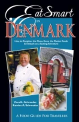 Schroeder | Eat Smart in Denmark: How to Decipher the Menu, Know the Market Foods & Embark on a Tasting Adventure | Buch | 978-1-938489-02-0 | sack.de