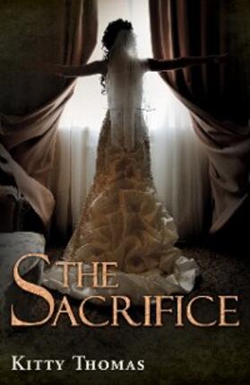 Thomas |  The Sacrifice: A dark captive arranged marriage romance (The Dark Wedding Books, #2) | eBook | Sack Fachmedien