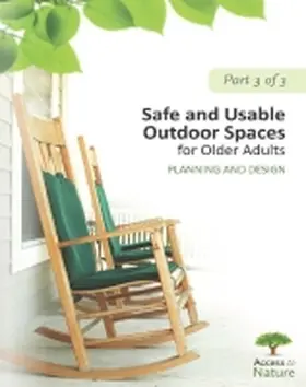 Rodiek |  Access to Nature, Part 3: Safe and Usable Outdoor Spaces for Older Adults: Planning and Design | Buch |  Sack Fachmedien