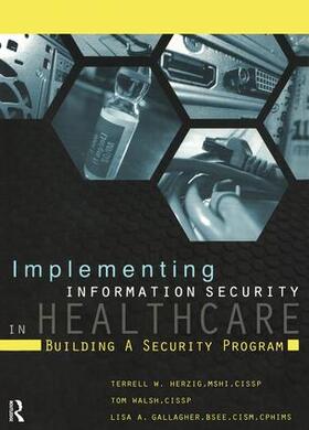 Herzig / Walsh | Implementing Information Security in Healthcare | Buch | 978-1-938904-34-9 | sack.de