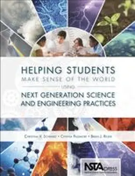 Helping Students Make Sense of the World Using Next Generation Science and Engineering Practices | Buch | 978-1-938946-04-2 | www.sack.de