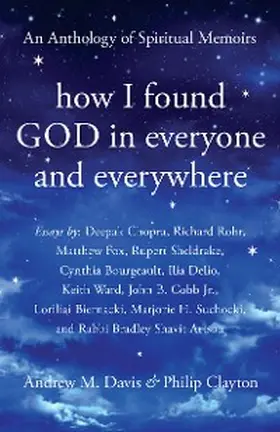 Davis / Clayton |  How I Found God in Everyone and Everywhere | eBook | Sack Fachmedien