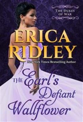 Ridley |  The Earl's Defiant Wallflower (Dukes of War, #2) | eBook | Sack Fachmedien