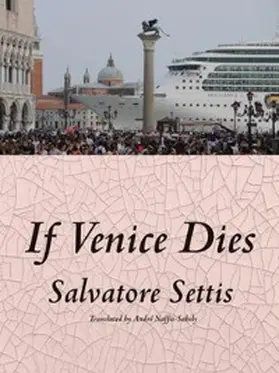 Settis |  If Venice Dies | eBook | Sack Fachmedien