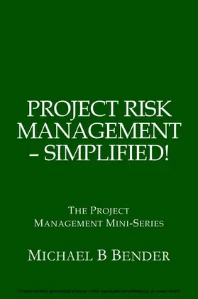 Bender |  Project Risk Management: Simplified! | eBook | Sack Fachmedien