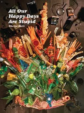 Heti |  All Our Happy Days Are Stupid | eBook | Sack Fachmedien