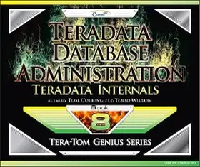 Coffing / Wilson |  Teradata Database Administration - Teradata Internals | eBook | Sack Fachmedien