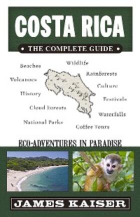 Kaiser |  Costa Rica: The Complete Guide | eBook | Sack Fachmedien