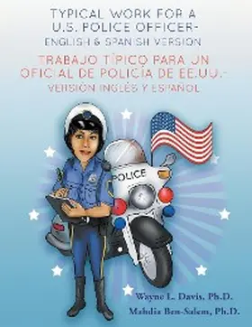 Davis / Ben-Salem |  Typical work for a U.S. police officer- English and Spanish version  Trabajo típico para un oficial de policía de EE.UU. - versión inglés y español | eBook | Sack Fachmedien