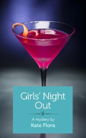 Flora |  Girls' Night Out | eBook | Sack Fachmedien