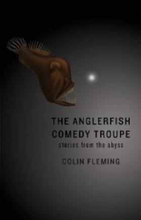 Fleming |  The Anglerfish Comedy Troupe | eBook | Sack Fachmedien
