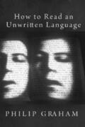 Graham |  How to Read an Unwritten Language | eBook | Sack Fachmedien