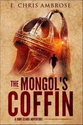 Ambrose |  The Mongol's Coffin: A Bone Guard Adventure | eBook | Sack Fachmedien